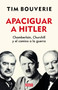 Apaciguar a Hitler: Chamberlain, Churchill y el camino a la guerra / Appeasement Chamberlain, Hitler, Churchill, and the Road to War (Spanish Edition) by Tim Bouverie, 9786073810791
