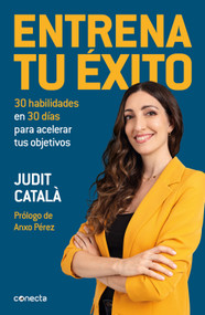 Entrena tu éxito / Train Your Success (Spanish Edition) by Judit Català, 9788417992422