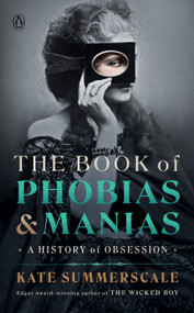 The Book of Phobias and Manias (A History of Obsession) by Kate Summerscale, 9780593489758