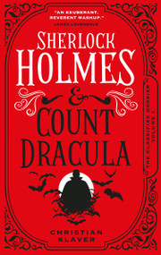 Sherlock Holmes and Count Dracula (The First of The Classified Dossier Series) - 9781789099287 by Christian Klaver, 9781789099287