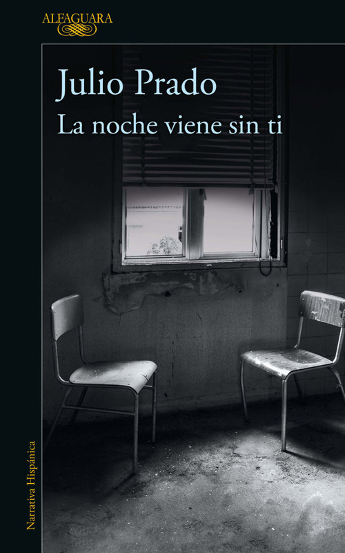La noche viene sin ti / The Night Falls without You (Spanish Edition) by Julio Prado, 9786073801911