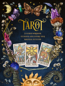 Tarot: A Guided Workbook (A Guided Workbook to Unlock and Explore Your Magical Intuition) by Editors of Chartwell Books, 9780785840787