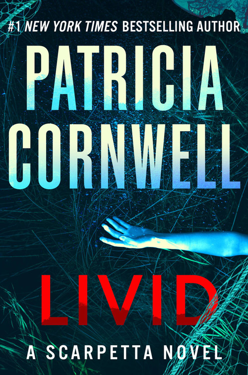 Livid (A Scarpetta Novel) by Patricia Cornwell, 9781538725160
