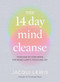 The 14 Day Mind Cleanse (Your step-by-step detox for more clarity, focus and joy) by Jacqui Lewis, 9781922616104