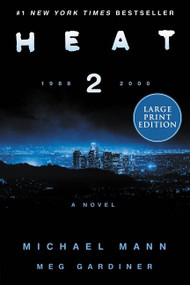 Heat 2 (A Novel) by Michael Mann, Meg Gardiner, 9780063241985