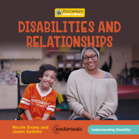 Disabilities and Relationships - 9781668909133 by Nicole Evans, Jaxon Sydello, 9781668909133
