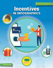 Incentives in Infographics - 9781668909997 by Christina Hill, 9781668909997