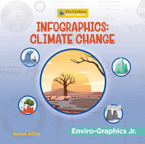 Infographics: Climate Change by Renae Gilles, 9781668910757