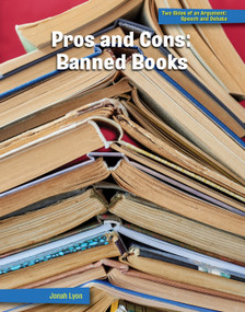 Pros and Cons: Banned Books - 9781668909386 by Jonah Lyon, 9781668909386