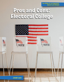 Pros and Cons: Electoral College by Jonah Lyon, 9781668911006