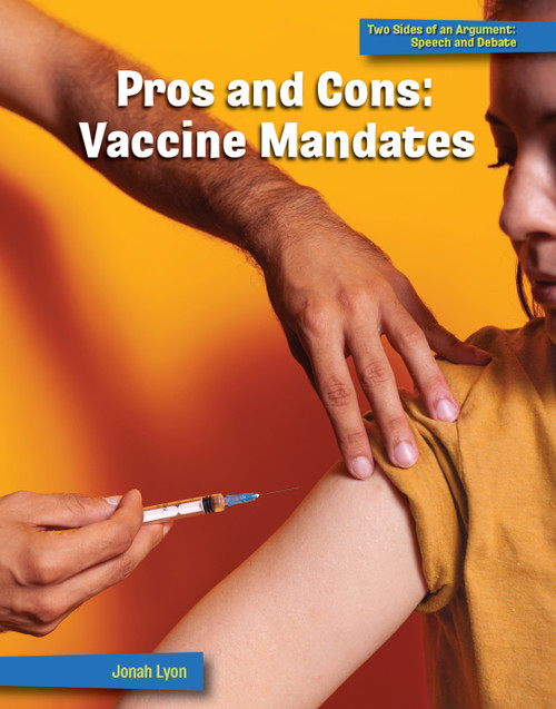 Pros and Cons: Vaccine Mandates by Jonah Lyon, 9781668910979