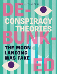 The Moon Landing Was Fake by V. C. Thompson, 9781668909454