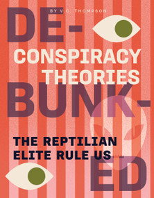 The Reptilian Elite Rule Us by V. C. Thompson, 9781668909478