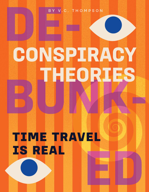 Time Travel Is Real by V. C. Thompson, 9781668909461