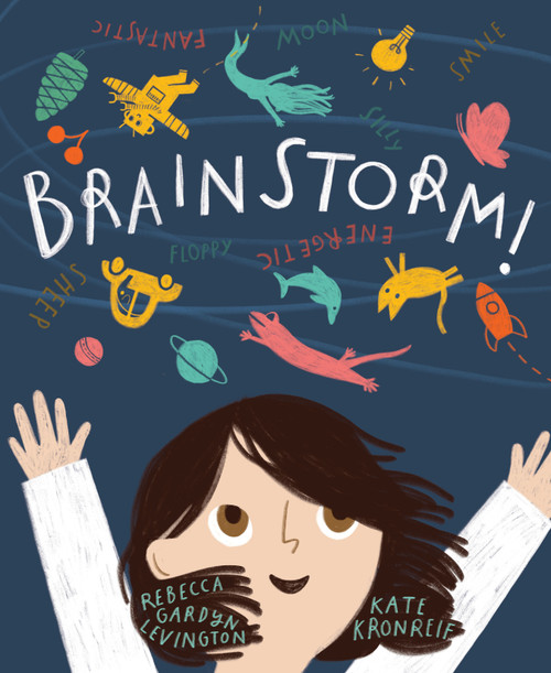 Brainstorm! by Rebecca Gardyn Levington, Kate Kronreif, 9781534111486