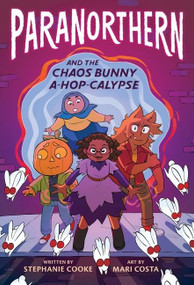 Paranorthern (And the Chaos Bunny A-hop-calypse) - 9780358168997 by Stephanie Cooke, Mari Costa, 9780358168997