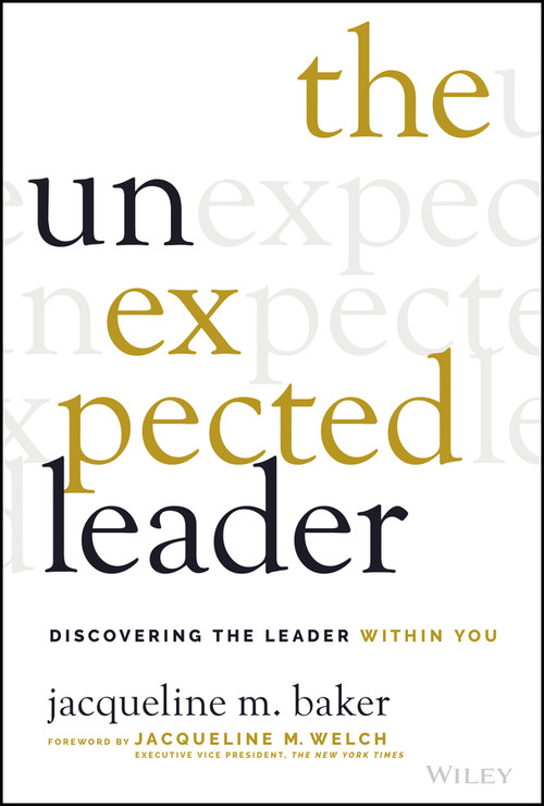 The Unexpected Leader (Discovering the Leader Within You) by Jacqueline M. Baker, Jacqueline M. Welch, 9781119877677
