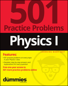 Physics I: 501 Practice Problems For Dummies (+ Free Online Practice) by The Experts at Dummies, 9781119883715