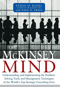 McKinsey Mind by Paul N. Friga, Ethan M. Rasiel, 9780071374293