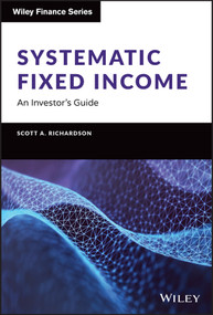 Systematic Fixed Income (An Investor's Guide) by Scott A. Richardson, 9781119900139