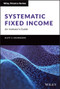 Systematic Fixed Income (An Investor's Guide) by Scott A. Richardson, 9781119900139