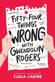 Fifty-Four Things Wrong with Gwendolyn Rogers - 9780062996640 by Caela Carter, 9780062996640
