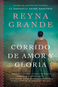 Corrido de amor y gloria (Una novela A Ballad of Love and Glory: A Novel (Spanish edition)) by Reyna Grande, Raul Silva, 9780063072947
