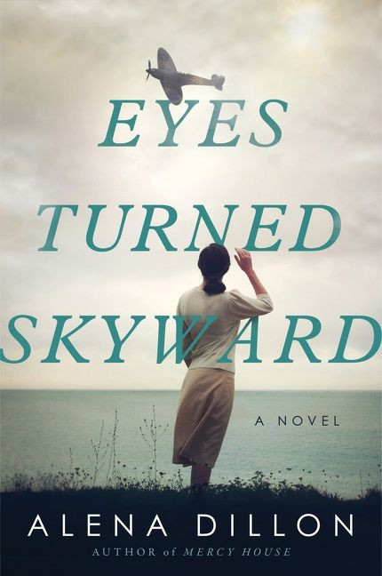 Eyes Turned Skyward (A Novel) by Alena Dillon, 9780063144767