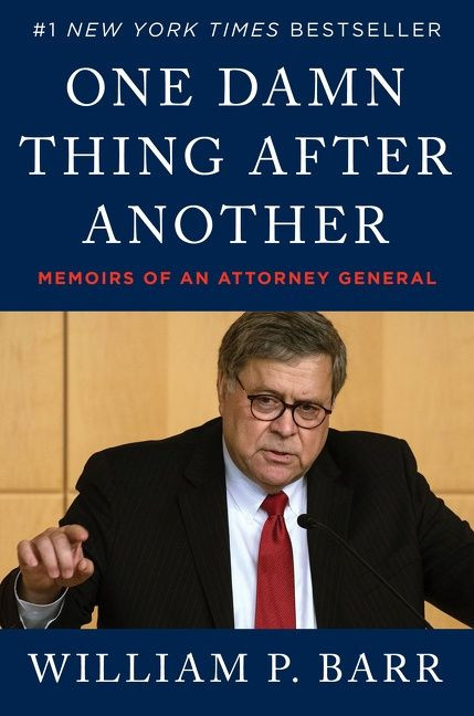 One Damn Thing After Another (Memoirs of an Attorney General) by William P. Barr, 9780063158603