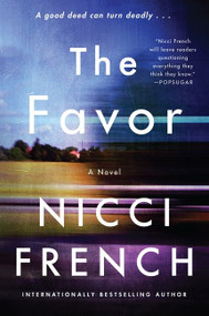 The Favor (A Novel) by Nicci French, 9780063243620