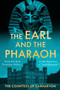 The Earl and the Pharaoh (From the Real Downton Abbey to the Discovery of Tutankhamun) by The Countess of Carnarvon, 9780063264229