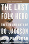 The Last Folk Hero (The Life and Myth of Bo Jackson) - 9780063268166 by Jeff Pearlman, 9780063268166