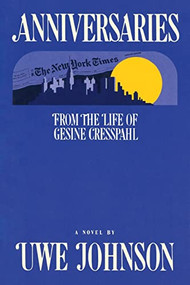 Anniversaries (From the Life of Gesine Cresspahl) by Uwe Johnson, 9780156011662