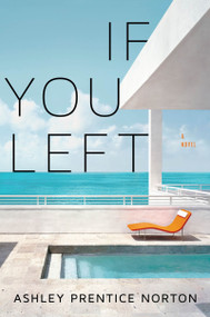 If You Left by Ashley Prentice Norton, 9780544263680