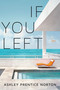 If You Left by Ashley Prentice Norton, 9780544263680