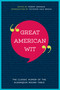 Great American Wit (The Classic Humor of the Algonquin Round Table) by Robert E. Drennan, Heywood Hale Broun, 9781510724389