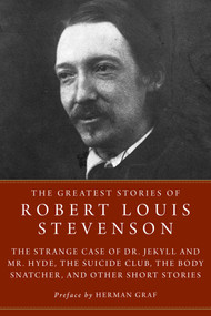 The Greatest Stories of Robert Louis Stevenson by Robert Louis Stevenson, Herman Graf, 9781510737808