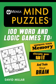 Mensa® Mind Puzzles (100 Word and Logic Games To: Improve Your Memory, Sharpen Your Wit, and Train Your Brain) by David Millar, American Mensa, 9781510738638