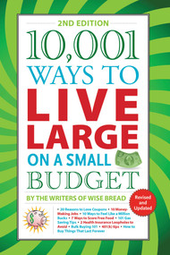 10,001 Ways to Live Large on a Small Budget - 9781510752818 by The Writers of Wise Bread, 9781510752818