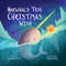 Narwhal's True Christmas Wish by Lisa Ann Scott, Amberin Huq, 9781510761414