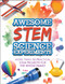Awesome STEM Science Experiments (More Than 50 Practical STEM Projects for the Whole Family) by Racehorse for Young Readers, 9781631583278