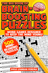 The Big Book of Brain-Boosting Puzzles (Word Games Designed to Keep the Mind Young!) by Diego Jourdan Pereira, 9781631585111