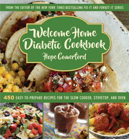 Welcome Home Diabetic Cookbook (450 Easy-to-Prepare Recipes for the Slow Cooker, Stovetop, and Oven) by Hope Comerford, 9781680993516