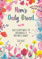 Mom's Daily Bread (365 Scriptures to Encourage a Mother's Heart) by Good Books, 9781680994407
