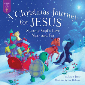 A Christmas Journey for Jesus (Sharing God's Love Near and Far) by Susan Jones, Lee Holland, 9781680996289