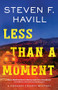 Less Than a Moment by Steven F. Havill, 9781492699095