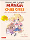 Beginner's Guide to Drawing Manga Chibi Girls (Create Your Own Adorable Mini Characters (Over 1,000 Illustrations)) by Mosoko Miyatsuki, Tsubura Kadomaru, 9784805316139