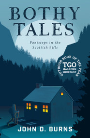 Bothy Tales (Footsteps in the Scottish hills) by John D. Burns, 9781912560462