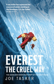 Everest the Cruel Way (The audacious winter attempt of the West Ridge) by Joe Tasker, Sir Chris Bonington, 9781839810527