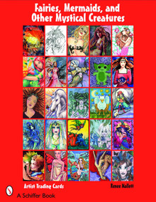 Fairies, Mermaids, and Other Mystical Creatures (Artist Trading Cards) by Renee Mallett, 9780764328039